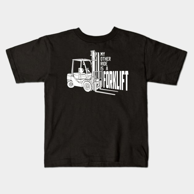 My Other Ride Is A Forklift Kids T-Shirt by mia_me